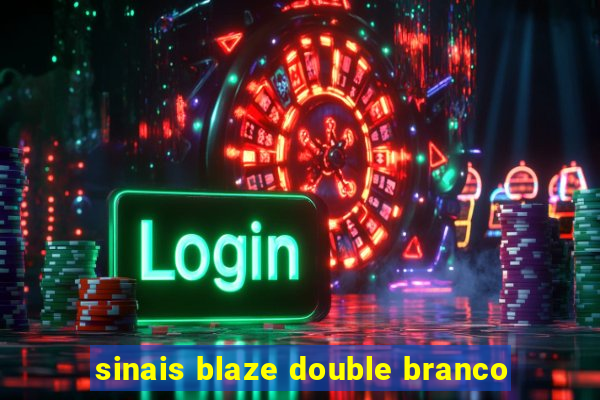 sinais blaze double branco